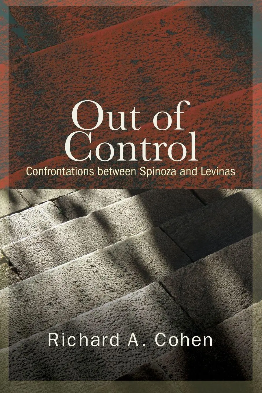 Cover: 9781438461106 | Out of Control | Confrontations between Spinoza and Levinas | Cohen