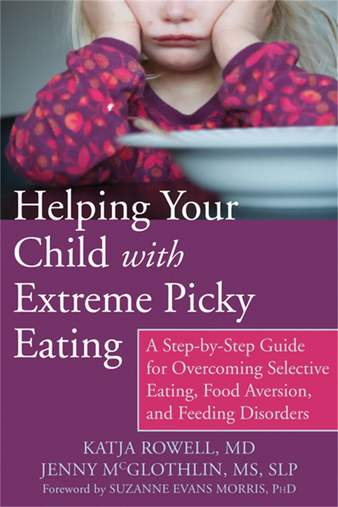 Cover: 9781626251106 | Helping Your Child with Extreme Picky Eating | Katja Rowell (u. a.)