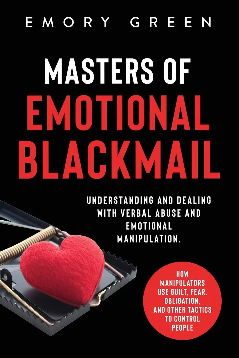 Cover: 9781647801106 | Masters of Emotional Blackmail | Emory Green | Taschenbuch | Englisch