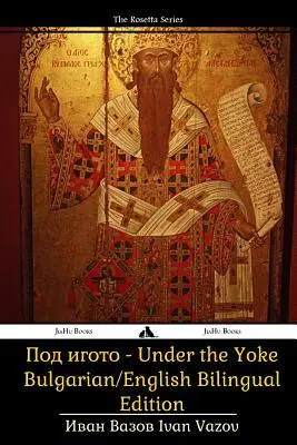 Cover: 9781784351106 | Under the Yoke | Bulgarian/English Bilingual Text | Ivan Vazov | Buch