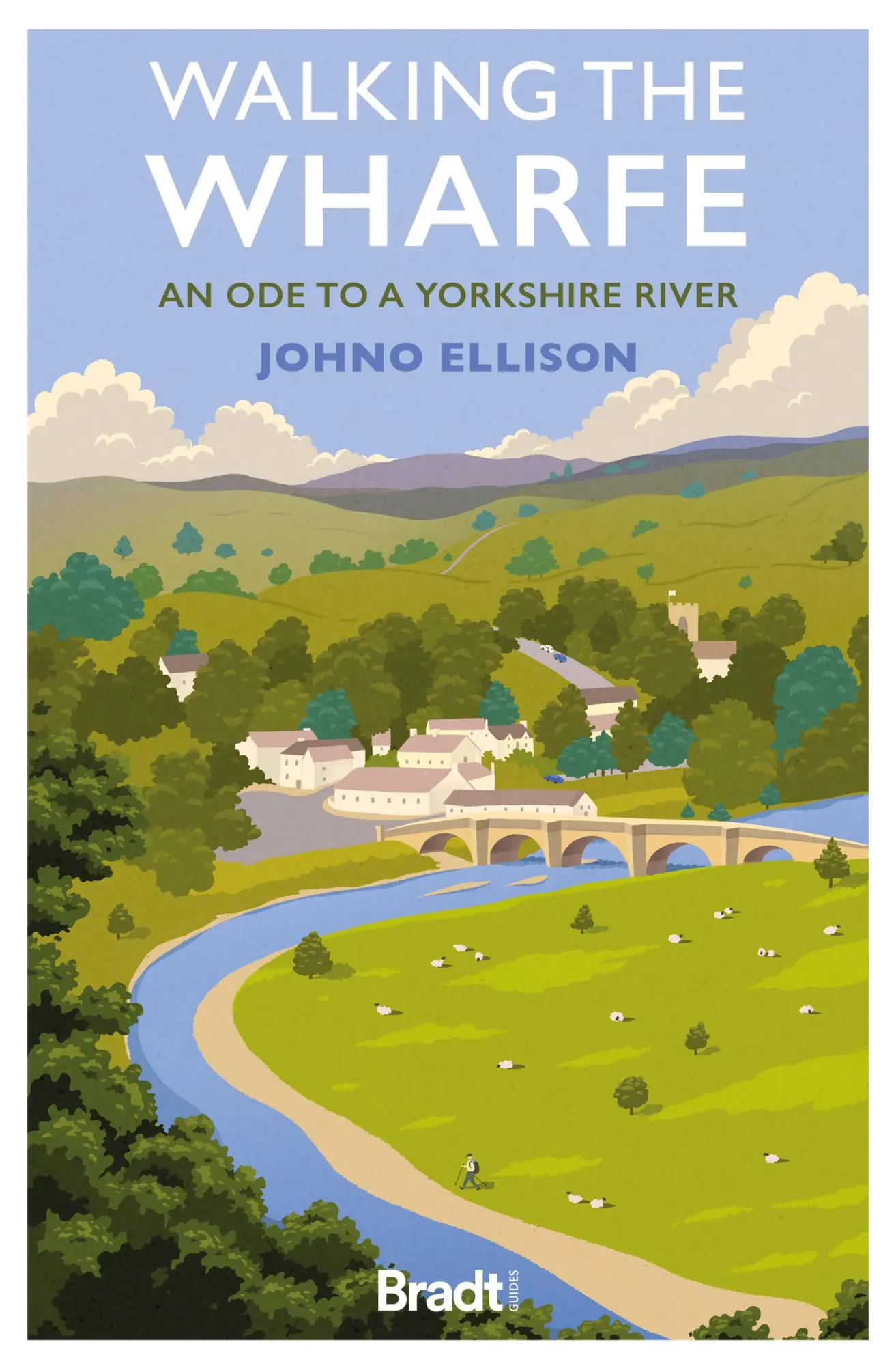 Cover: 9781804691106 | Walking the Wharfe | An Ode to a Yorkshire River | Ellison | Buch