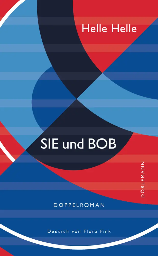 Cover: 9783038201106 | SIE und BOB | Doppelroman | Helle Helle | Buch | Mit Lesebändchen