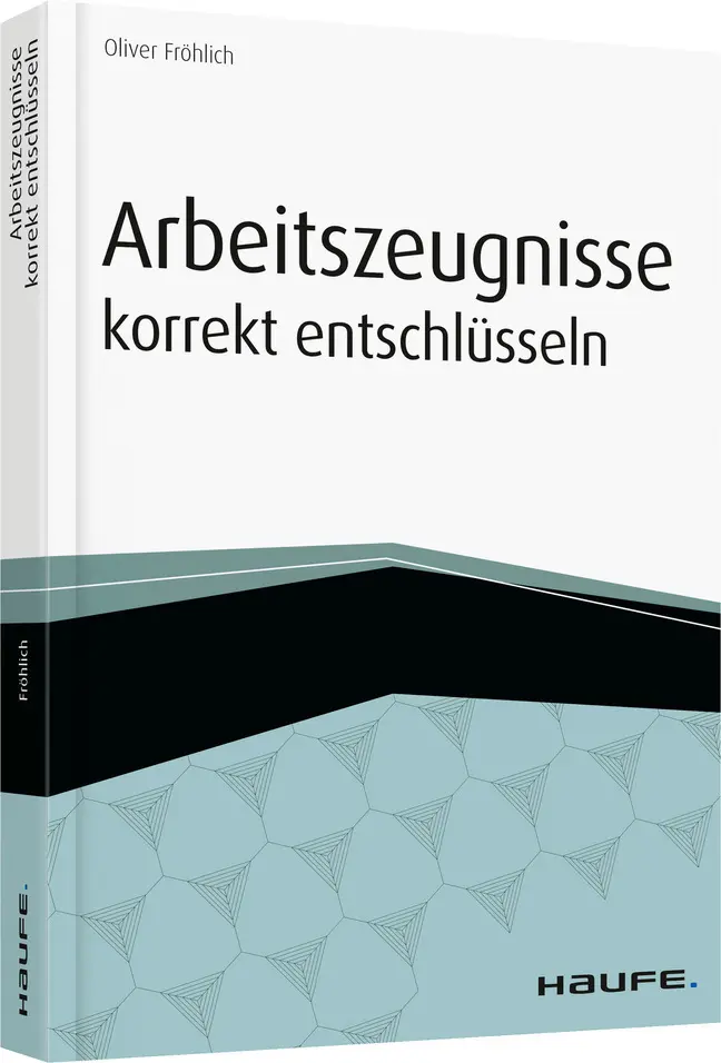 Cover: 9783648071106 | Arbeitszeugnisse korrekt entschlüsseln | Oliver Fröhlich | Taschenbuch