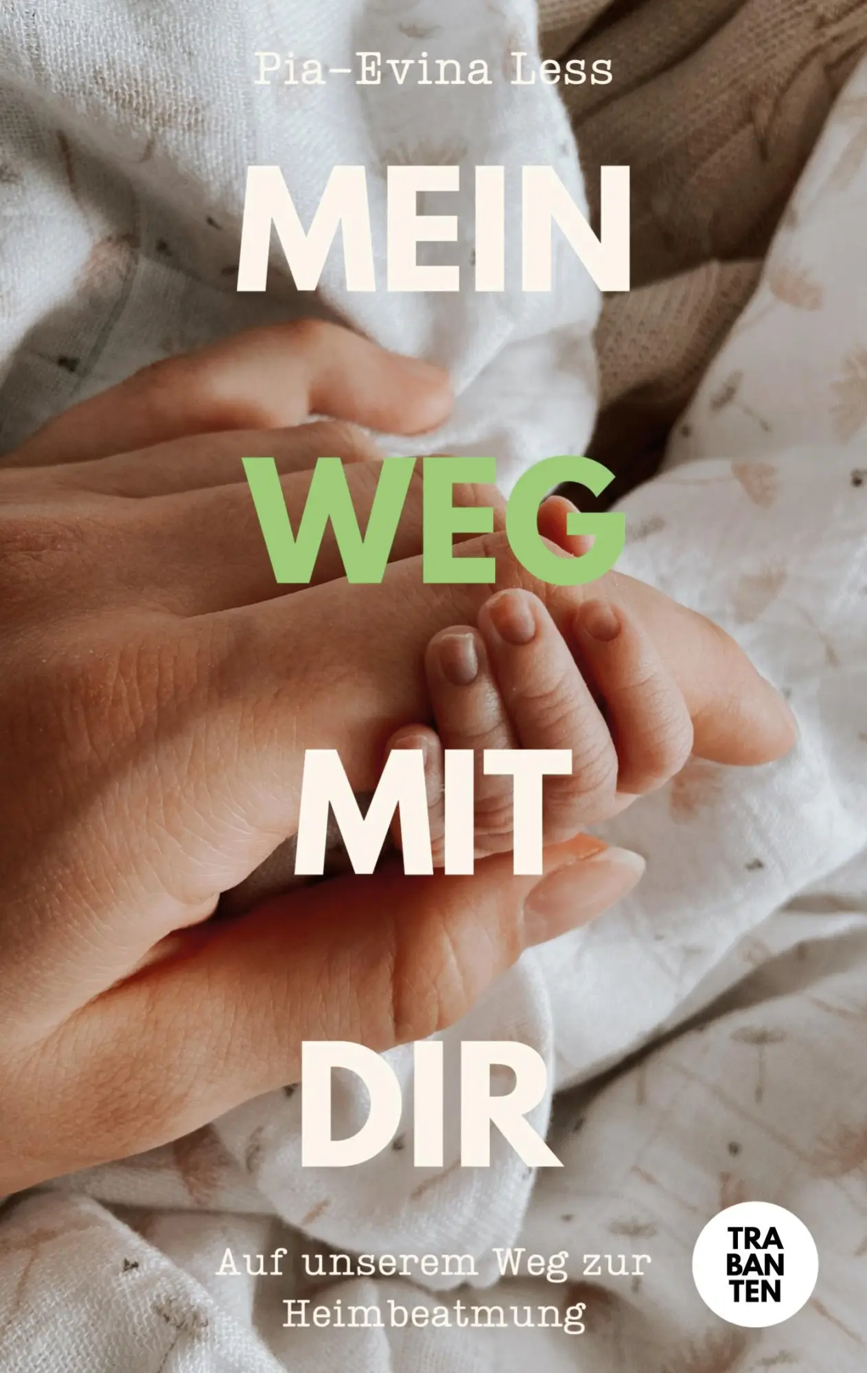 Cover: 9783986971106 | Mein Weg mit Dir | Auf unserem Weg zur Heimbeatmung | Pia-Evina Less