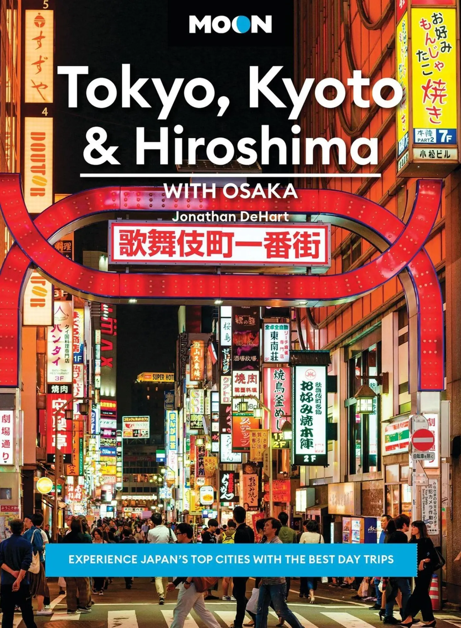 Cover: 9798886471106 | Moon Tokyo, Kyoto &amp; Hiroshima: With Osaka (Second Edition) | Dehart