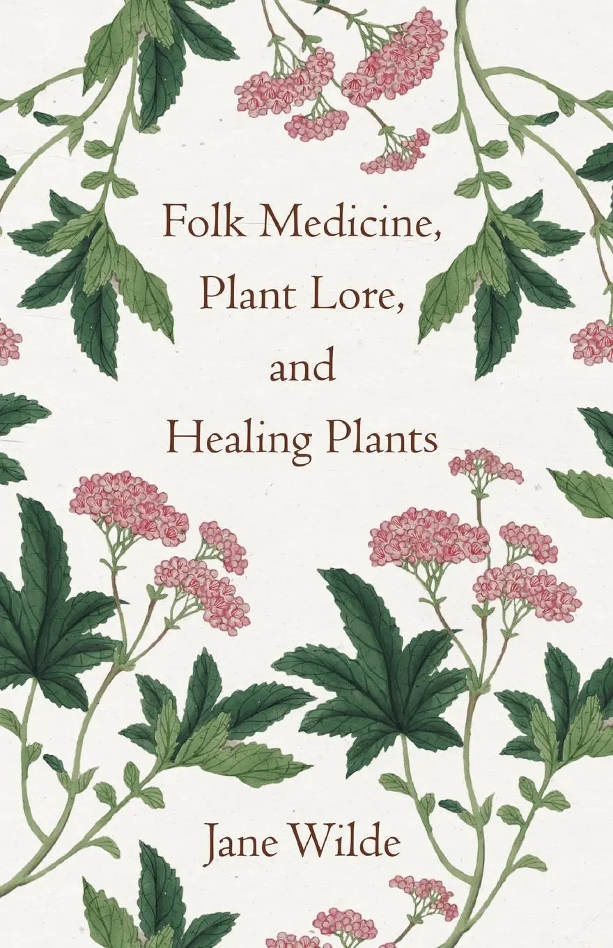 Cover: 9781445521206 | Folk Medicine, Plant Lore, and Healing Plants | Jane Wilde | Buch