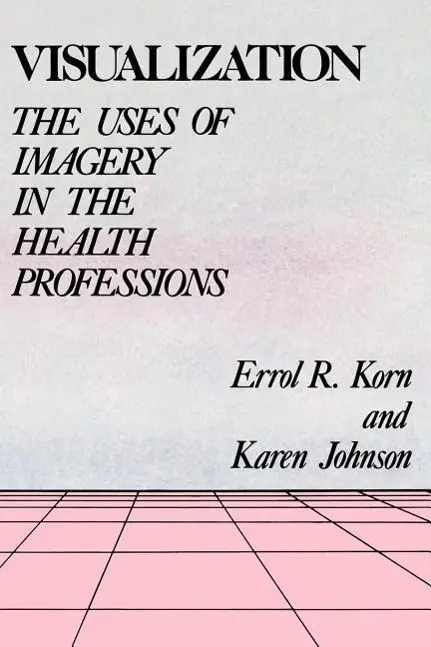 Cover: 9781929661206 | Visualization: The Uses of Imagery in the Health Professions | Korn