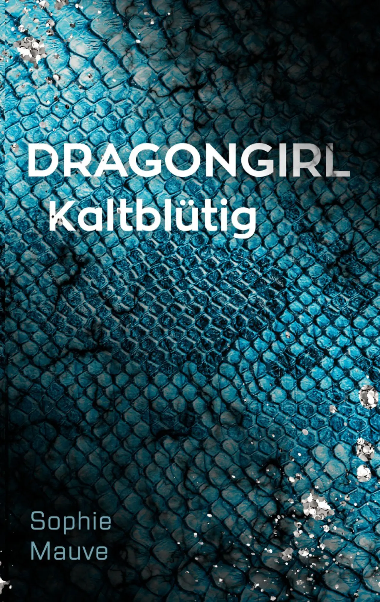 Cover: 9783695111206 | Dragongirl | Kaltblütig | Sophie Mauve | Taschenbuch | 292 S. | 2025