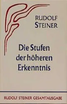 Cover: 9783727401206 | Die Stufen der höheren Erkenntnis | Vor- u. Nachw. v. Marie Steiner