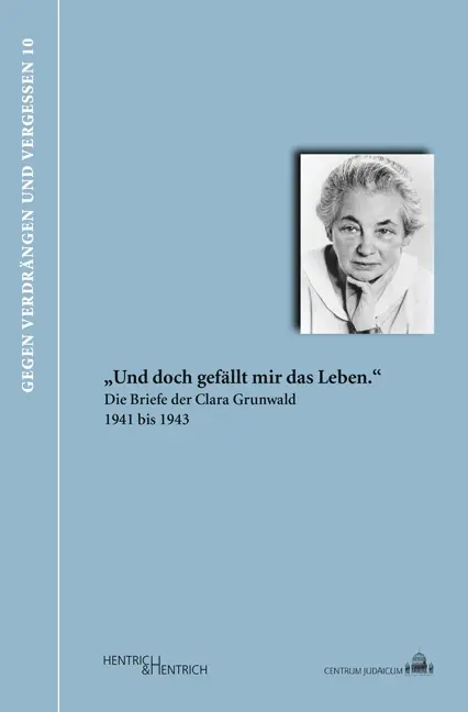 Cover: 9783955651206 | "Und doch gefällt mir das Leben." Die Briefe der Clara Grunwald...