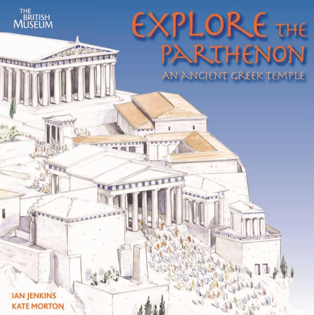Cover: 9780714131306 | Explore the Parthenon | An Ancient Greek Temple and its Sculptures