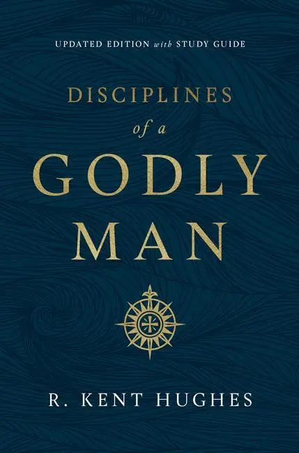 Cover: 9781433561306 | Disciplines of a Godly Man (Updated Edition) | R Kent Hughes | Buch