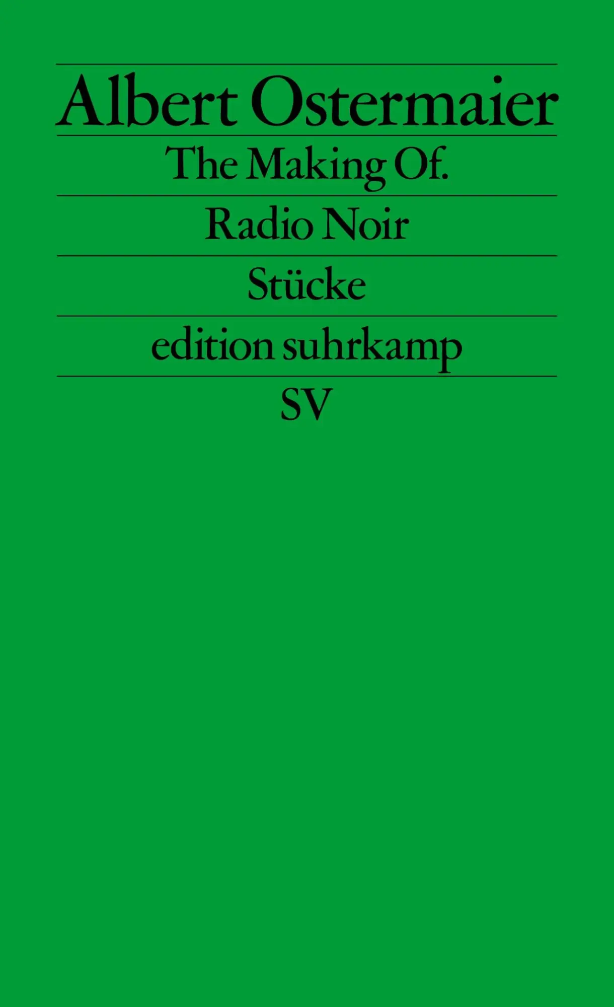 Cover: 9783518121306 | The Making Of. / Radio Noir | Stücke | Albert Ostermaier | Taschenbuch