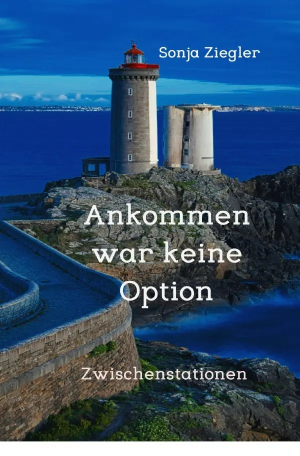Cover: 9783565021406 | Ankommen war keine Option | Zwischenstationen. DE | Sonja Ziegler