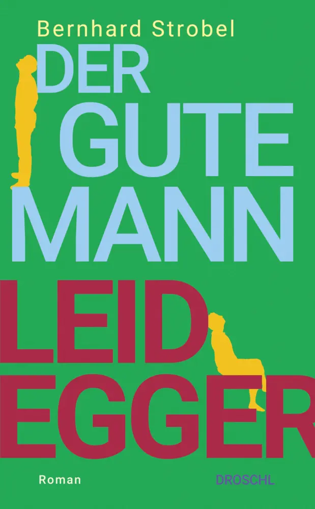 Cover: 9783990591406 | Der gute Mann Leidegger | Roman | Bernhard Strobel | Buch | 192 S.