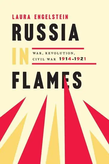Cover: 9780190931506 | Russia in Flames | War, Revolution, Civil War, 1914-1921 | Engelstein