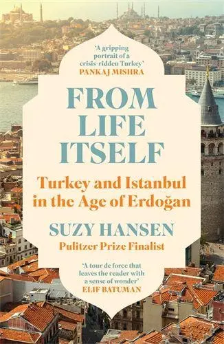 Cover: 9781806491506 | From Life Itself | Turkey and Istanbul in the Age of Erdogan | Hansen