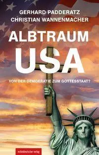 Cover: 9783689481506 | Albtraum USA: Von der Demokratie zum Gottesstaat | Padderatz (u. a.)