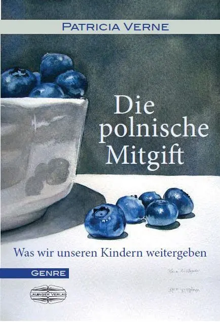 Cover: 9783765091506 | Die polnische Mitgift | Was wir unseren Kindern mitgeben | Verne Cover: 9783765091506 | Die polnische Mitgift | Was wir unseren Kindern mitgeben | Verne