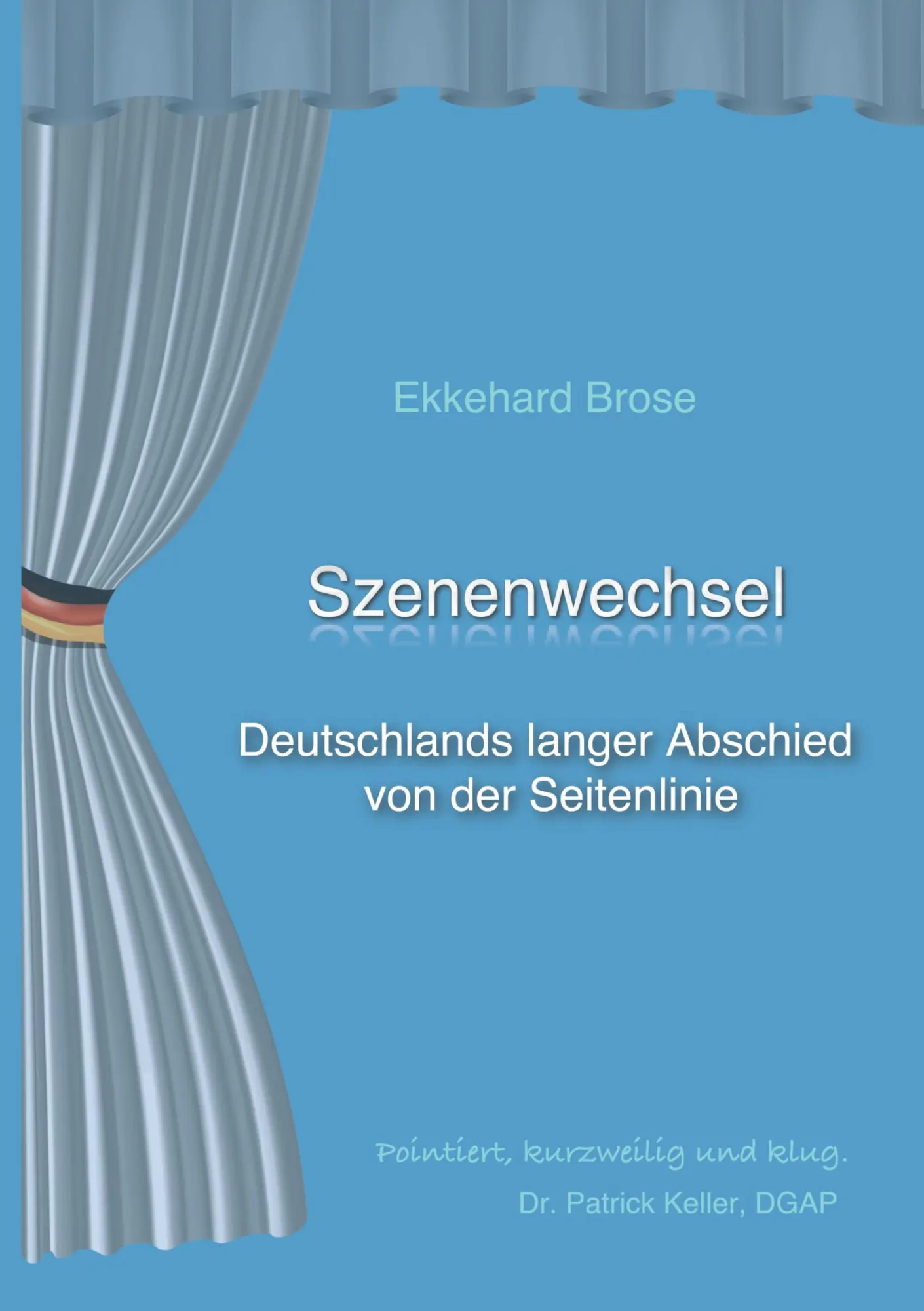 Cover: 9783819231506 | Szenenwechsel | Deutschlands langer Abschied von der Seitenlinie