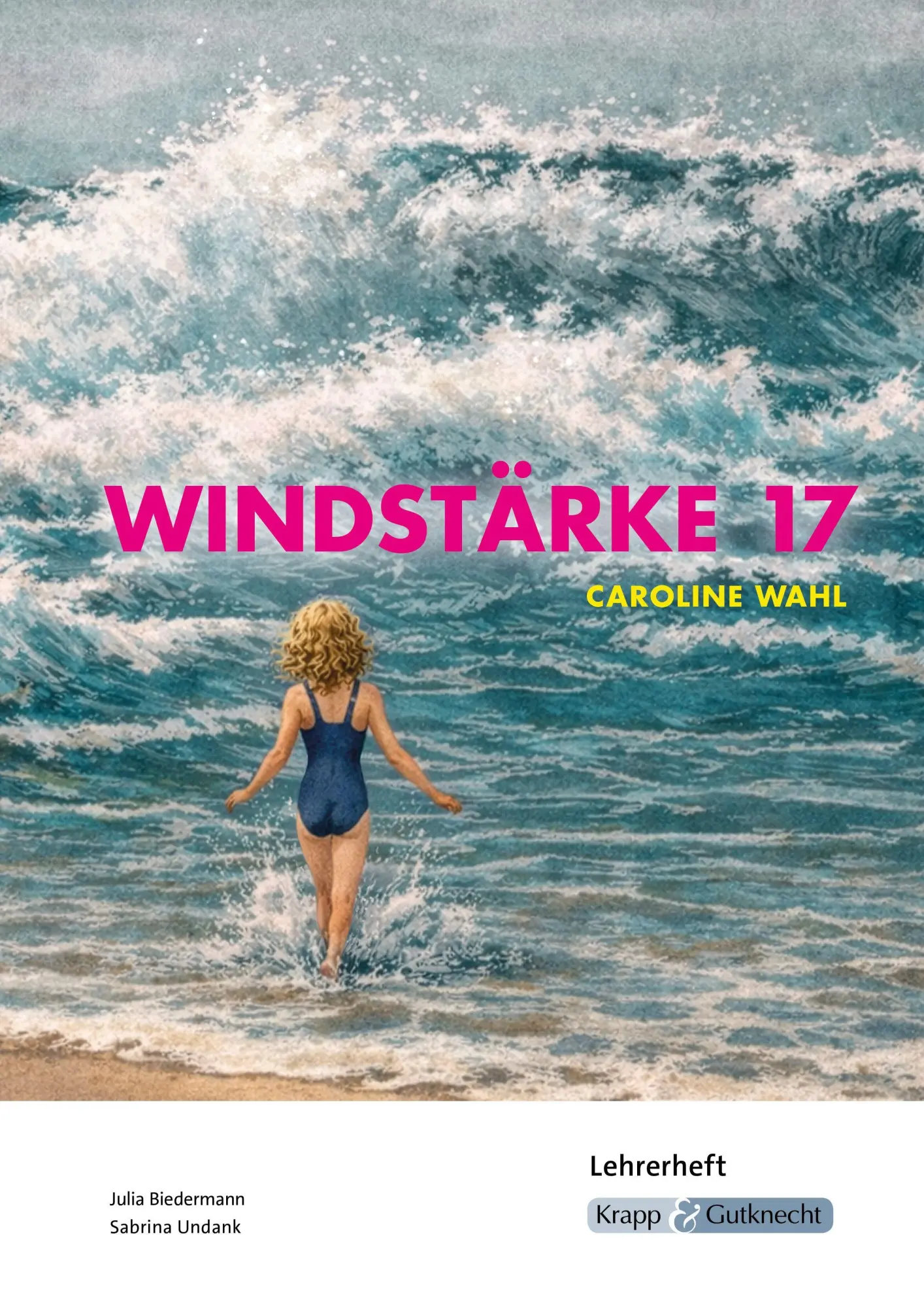 Cover: 9783963231506 | Windstärke 17 - Caroline Wahl - Lehrerheft | Julia Biedermann (u. a.)