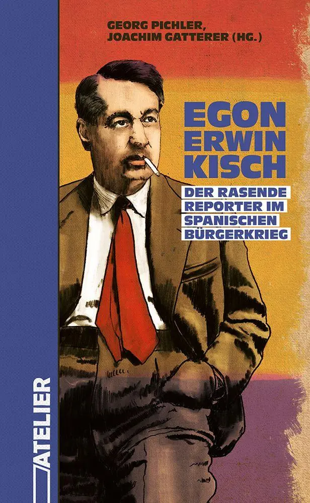 Cover: 9783990651506 | Egon Erwin Kisch. Der Rasende Reporter im Spanischen Bürgerkrieg