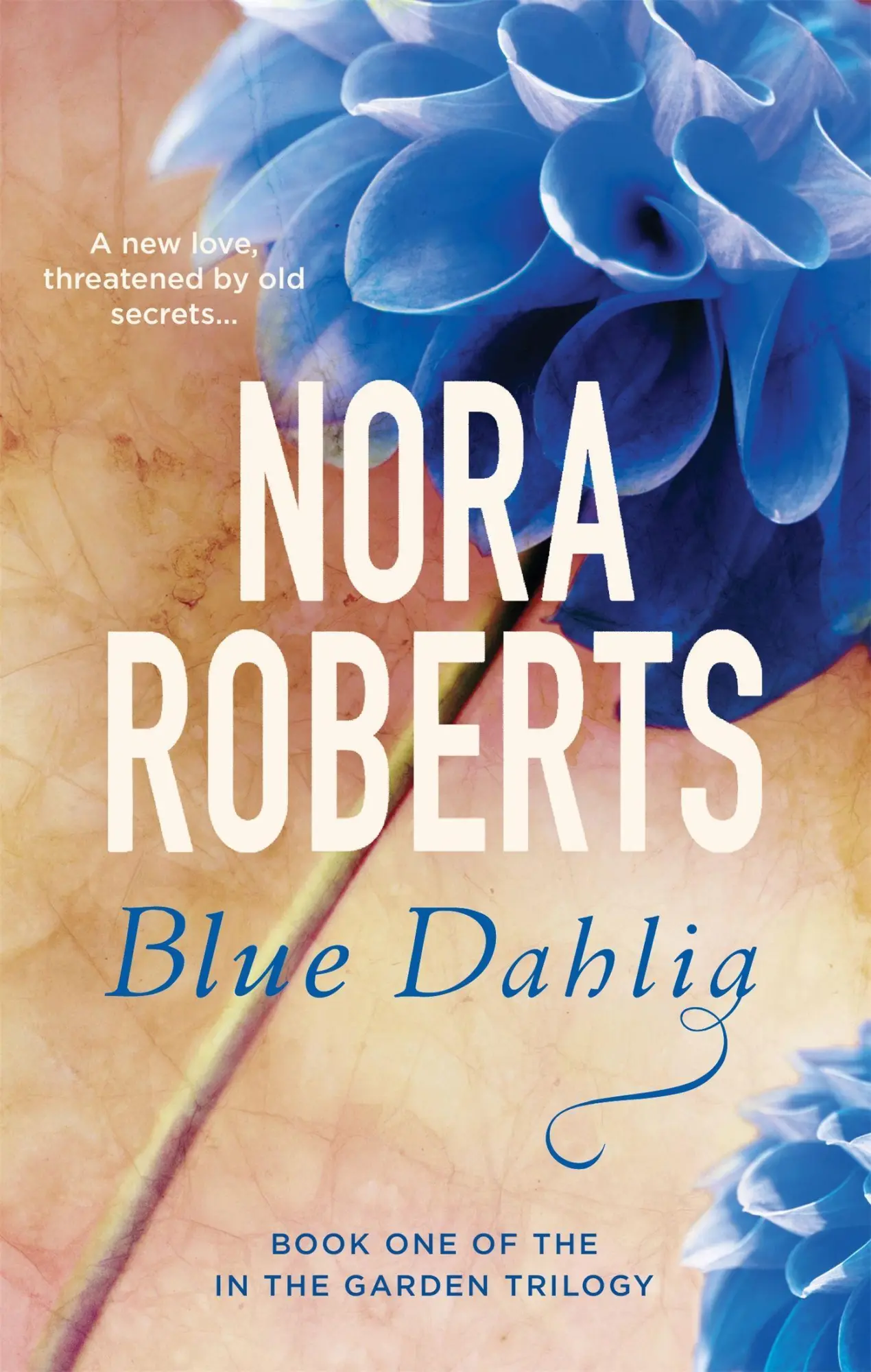 Cover: 9780349411606 | Blue Dahlia | In the Garden Trilogy 1 | Nora Roberts | Taschenbuch