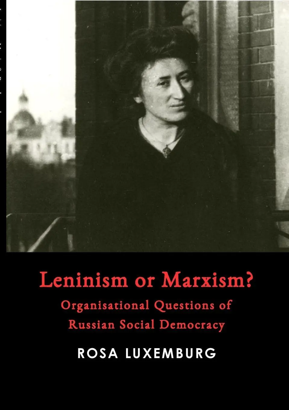 Cover: 9781008991606 | Leninism or Marxism? | Rosa Luxemburg | Taschenbuch | Englisch | 2021