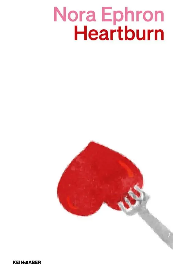 Cover: 9783036961606 | Heartburn | Ein Roman | Nora Ephron | Taschenbuch | 224 S. | Deutsch Cover: 9783036961606 | Heartburn | Ein Roman | Nora Ephron | Taschenbuch | 224 S. | Deutsch