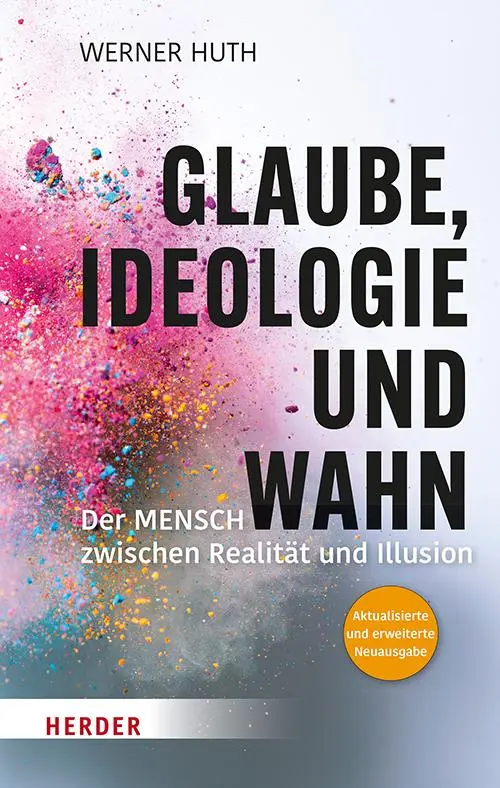 Cover: 9783451601606 | Glaube, Ideologie und Wahn | Werner Huth | Buch | 448 S. | Deutsch