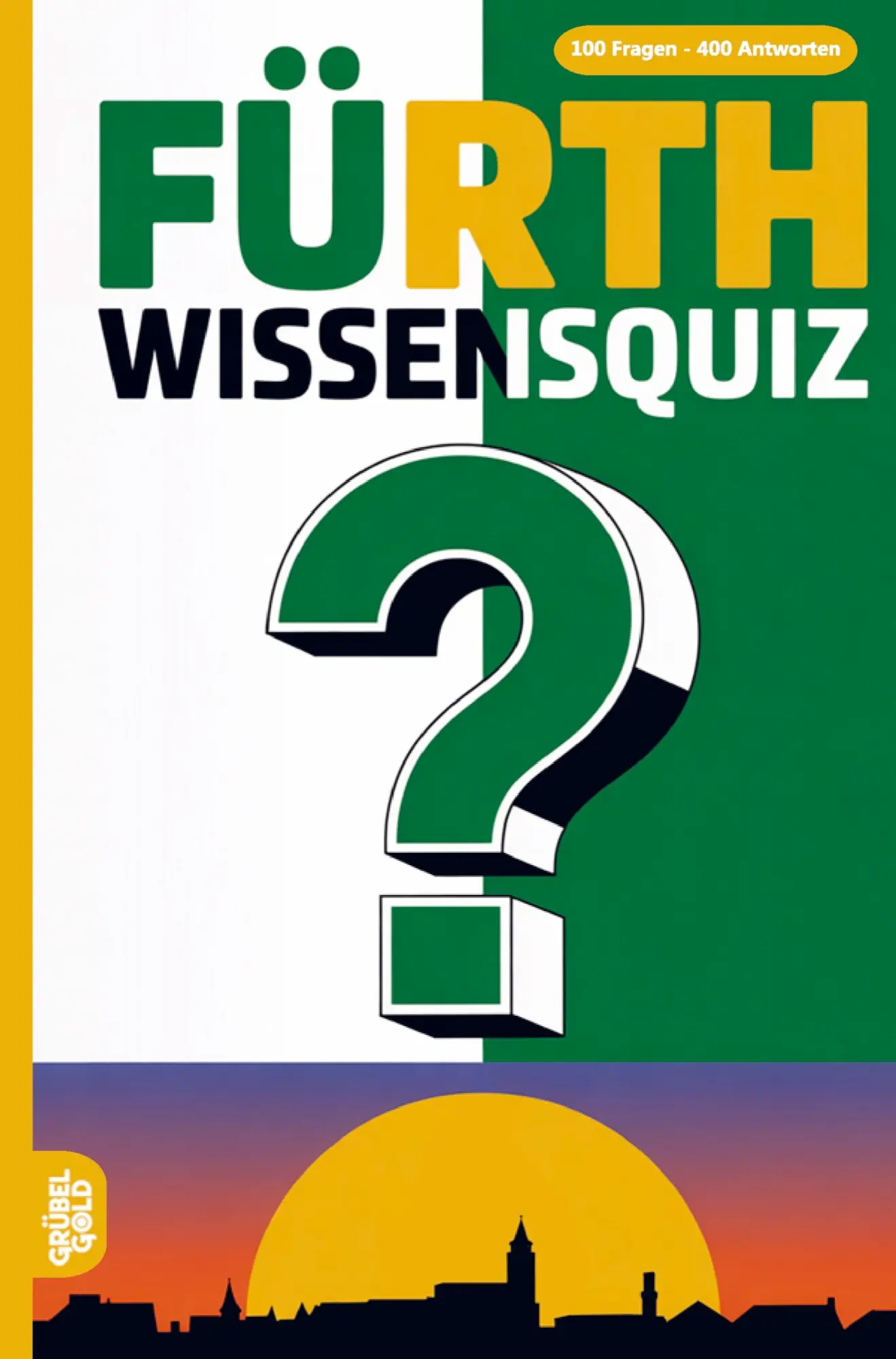 Cover: 9783693191606 | Fürth Wissensquiz | 100 Quizfragen über Fürth Rätsel- und Ratespiel