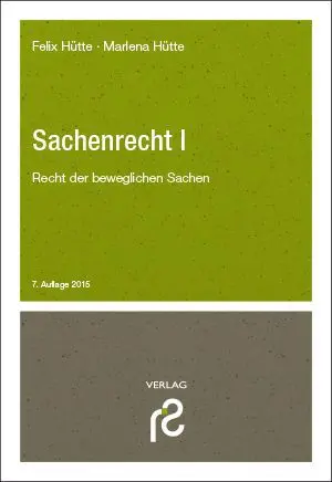 Cover: 9783866511606 | Sachenrecht I | Recht der beweglichen Sachen | Felix Hütte (u. a.)