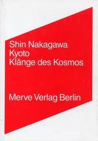 Cover: 9783883961606 | Kyoto - Klänge des Kosmos | Shin Nakagawa | Buch | 160 S. | Deutsch