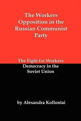 Cover: 9781934941706 | The Workers Opposition in the Russian Communist Party: The Fight...
