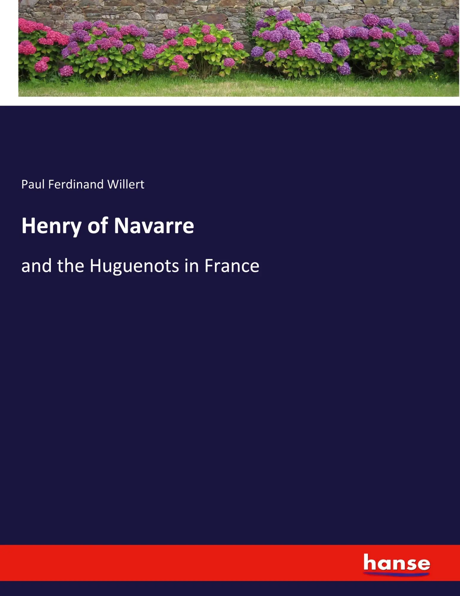 Henry of Navarre - Paul Ferdinand Willert Kartoniert (TB)