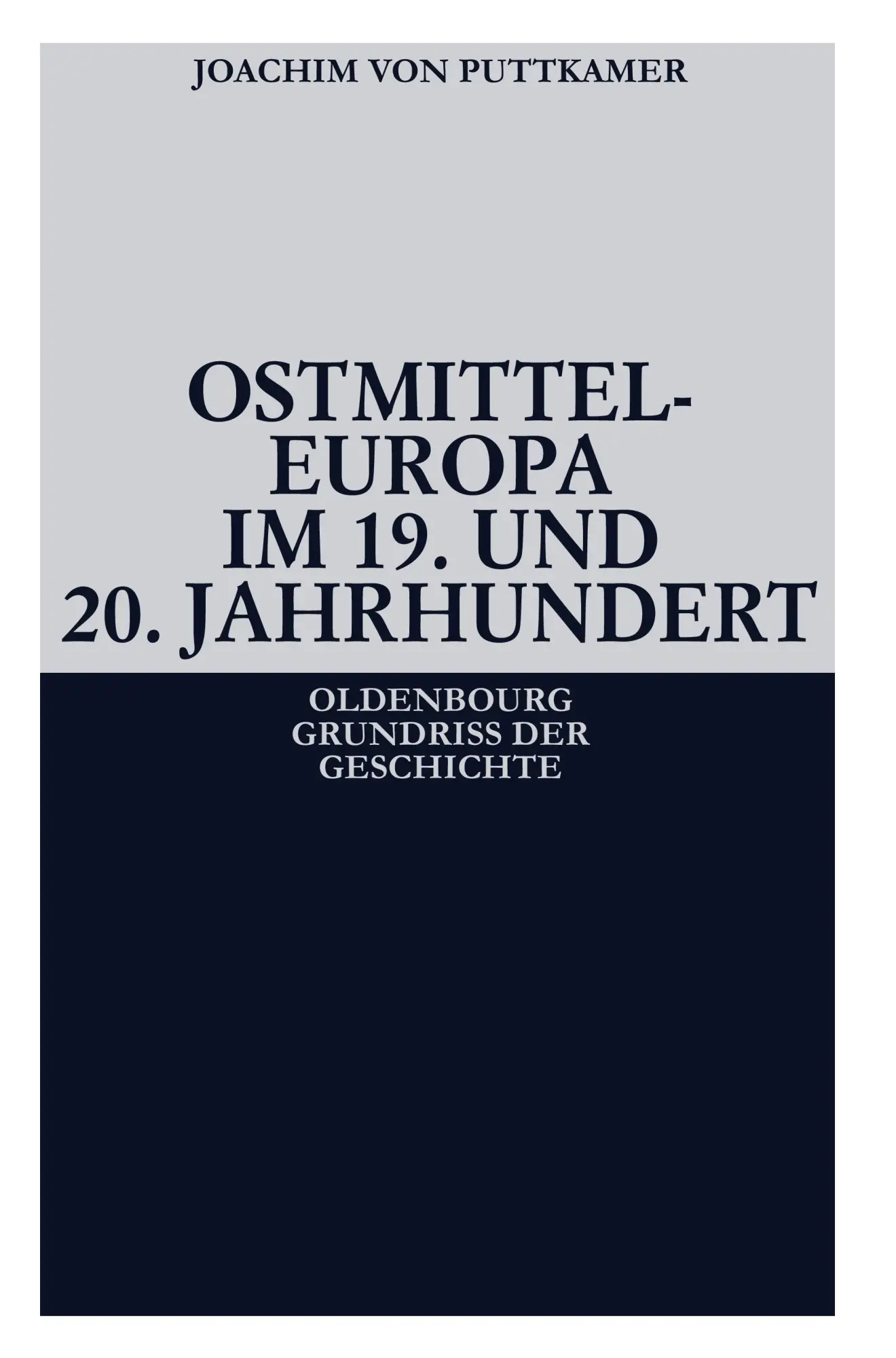 Cover: 9783486581706 | Ostmitteleuropa im 19. und 20. Jahrhundert | Joachim Von Puttkamer