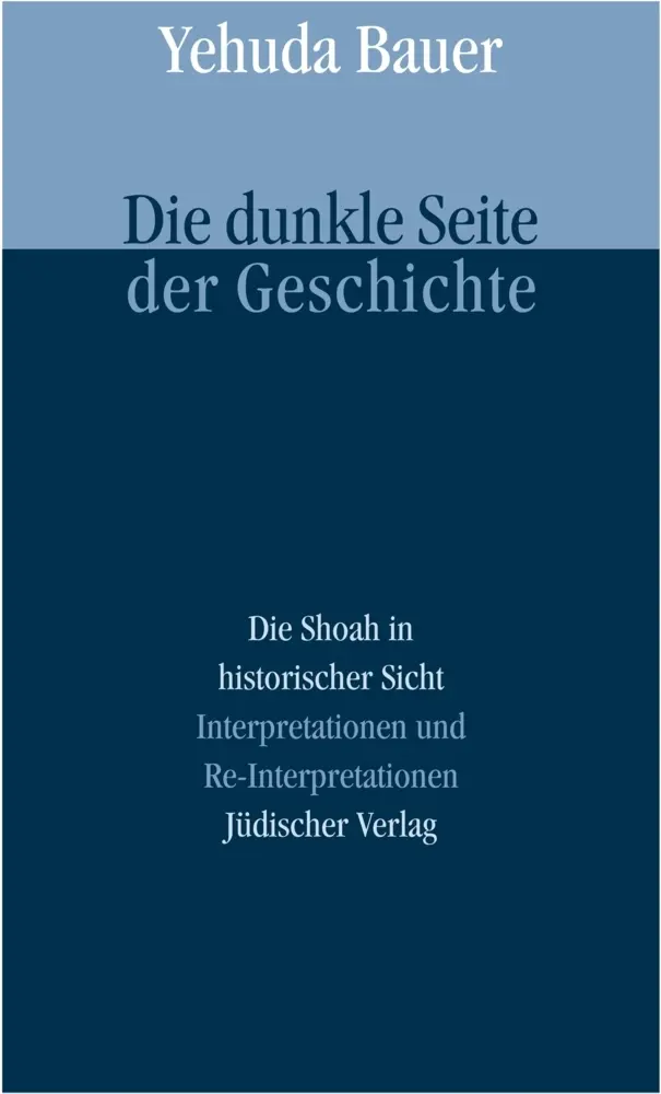 Cover: 9783633541706 | Die dunkle Seite der Geschichte | Yehuda Bauer | Buch | 384 S. | 2001