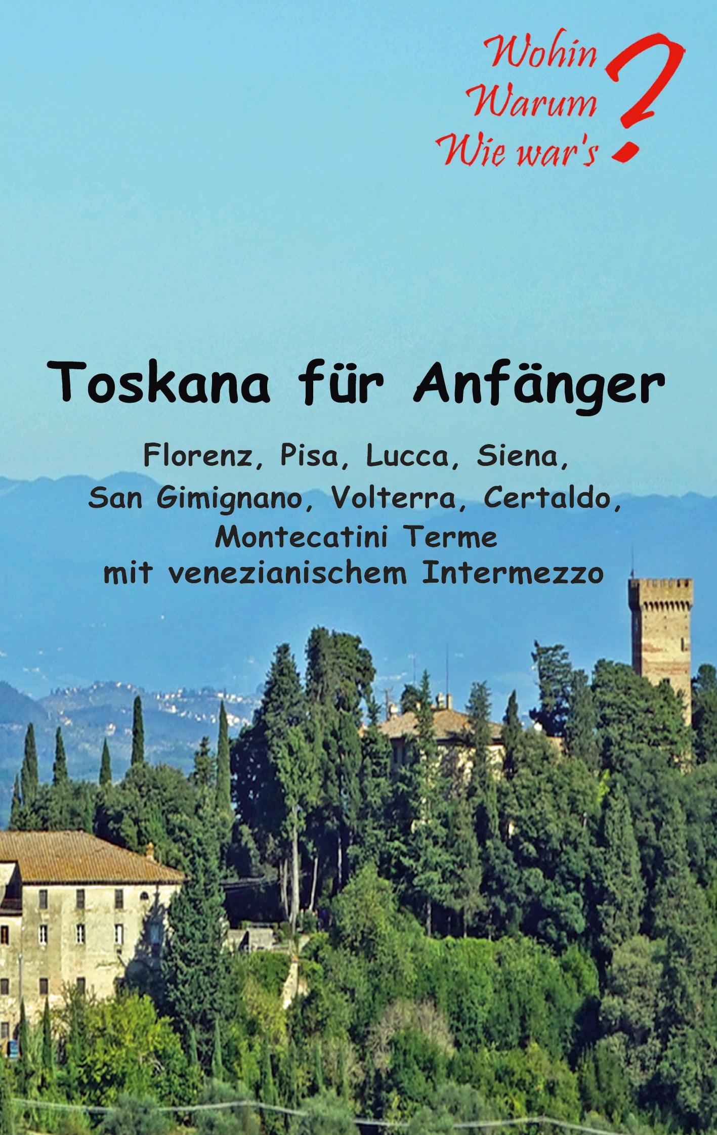 Cover: 9783753401706 | Toskana für Anfänger | Ute Fischer (u. a.) | Taschenbuch | Paperback