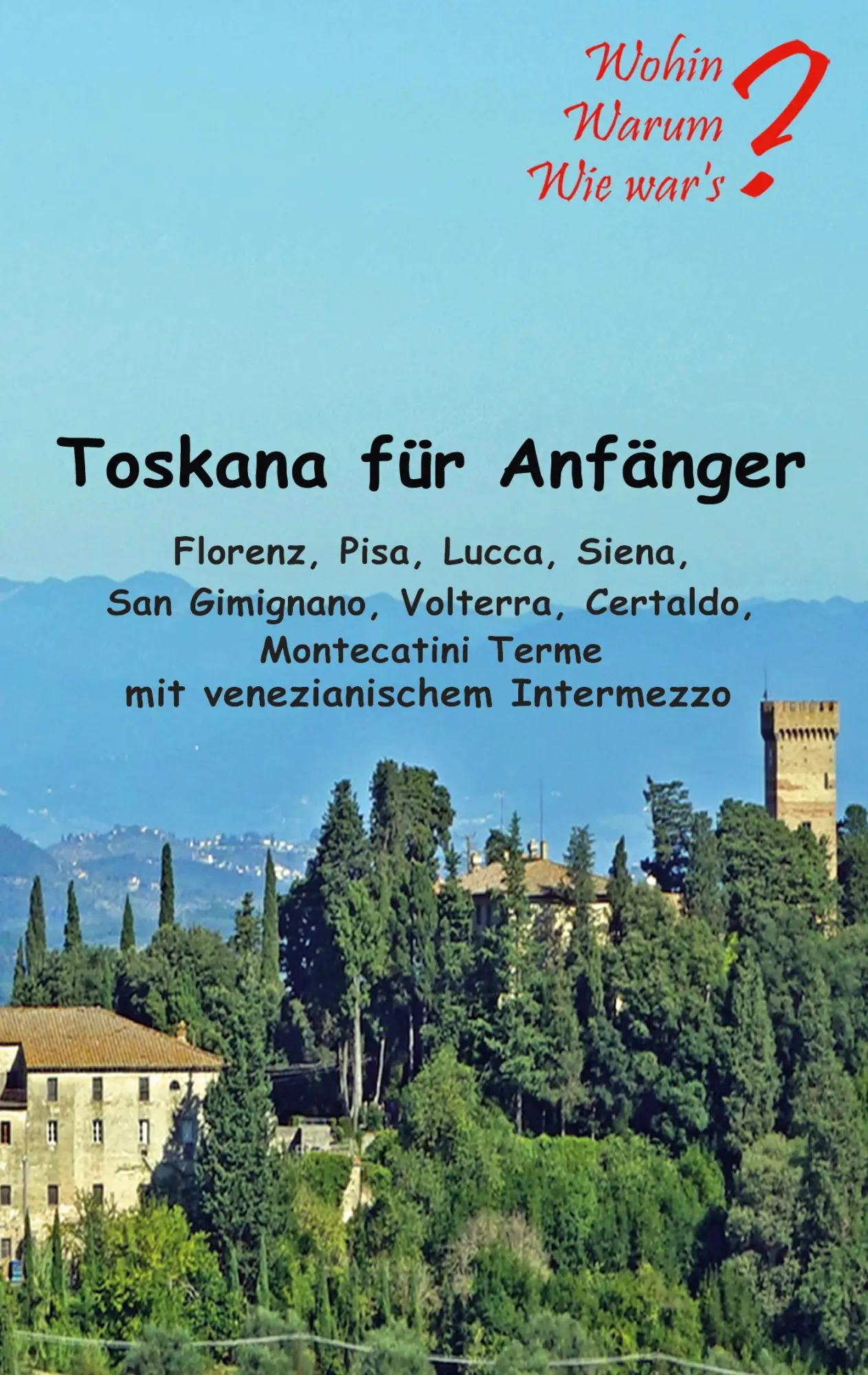 Cover: 9783753401706 | Toskana für Anfänger | Ute Fischer (u. a.) | Taschenbuch | 220 S.