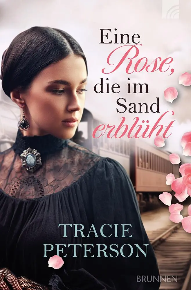 Cover: 9783765521706 | Eine Rose, die im Sand erblüht | Tracie Peterson | Taschenbuch | 2024