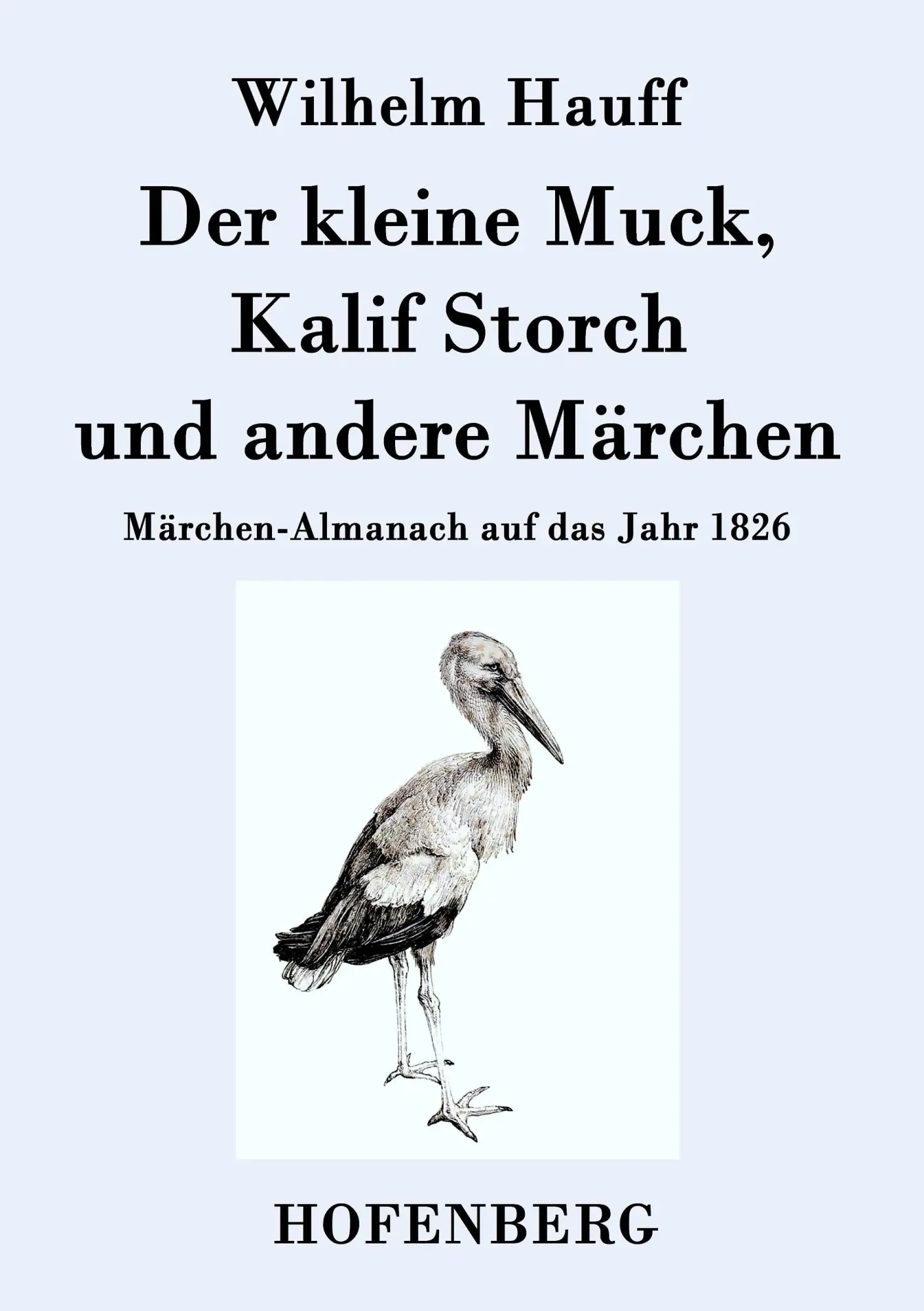 Cover: 9783843041706 | Der kleine Muck, Kalif Storch und andere Märchen | Wilhelm Hauff