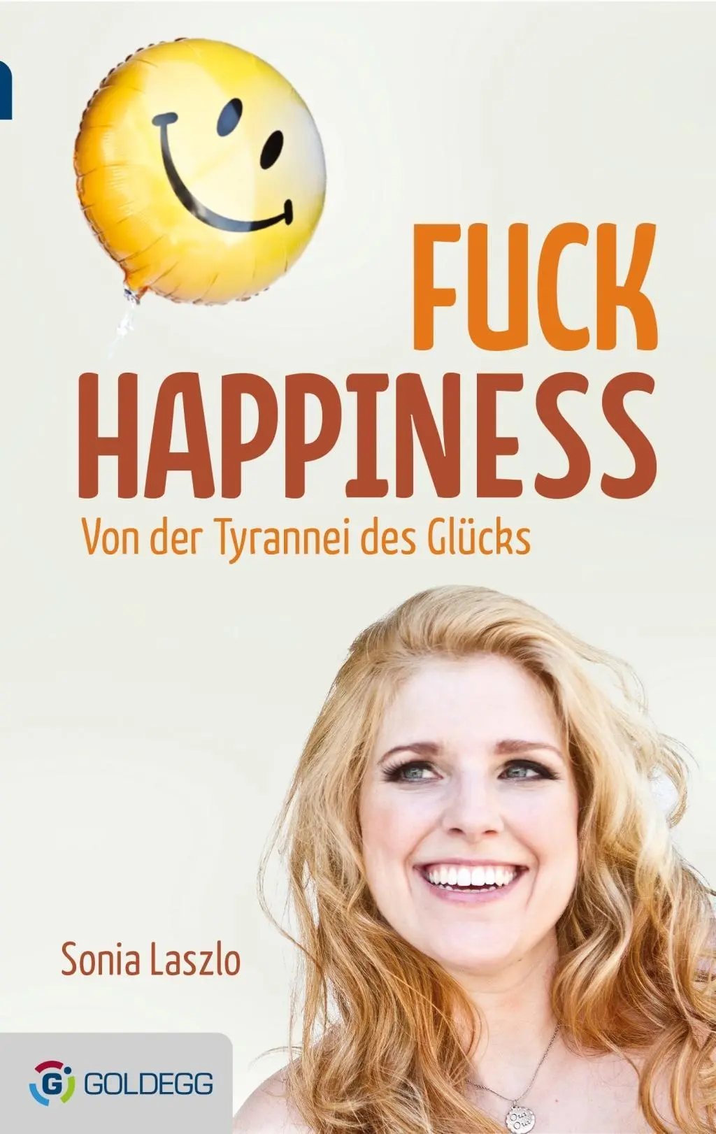 Cover: 9783902991706 | Fuck Happiness | Von der Tyrannei des Glücks | Sonia Laszlo | Buch