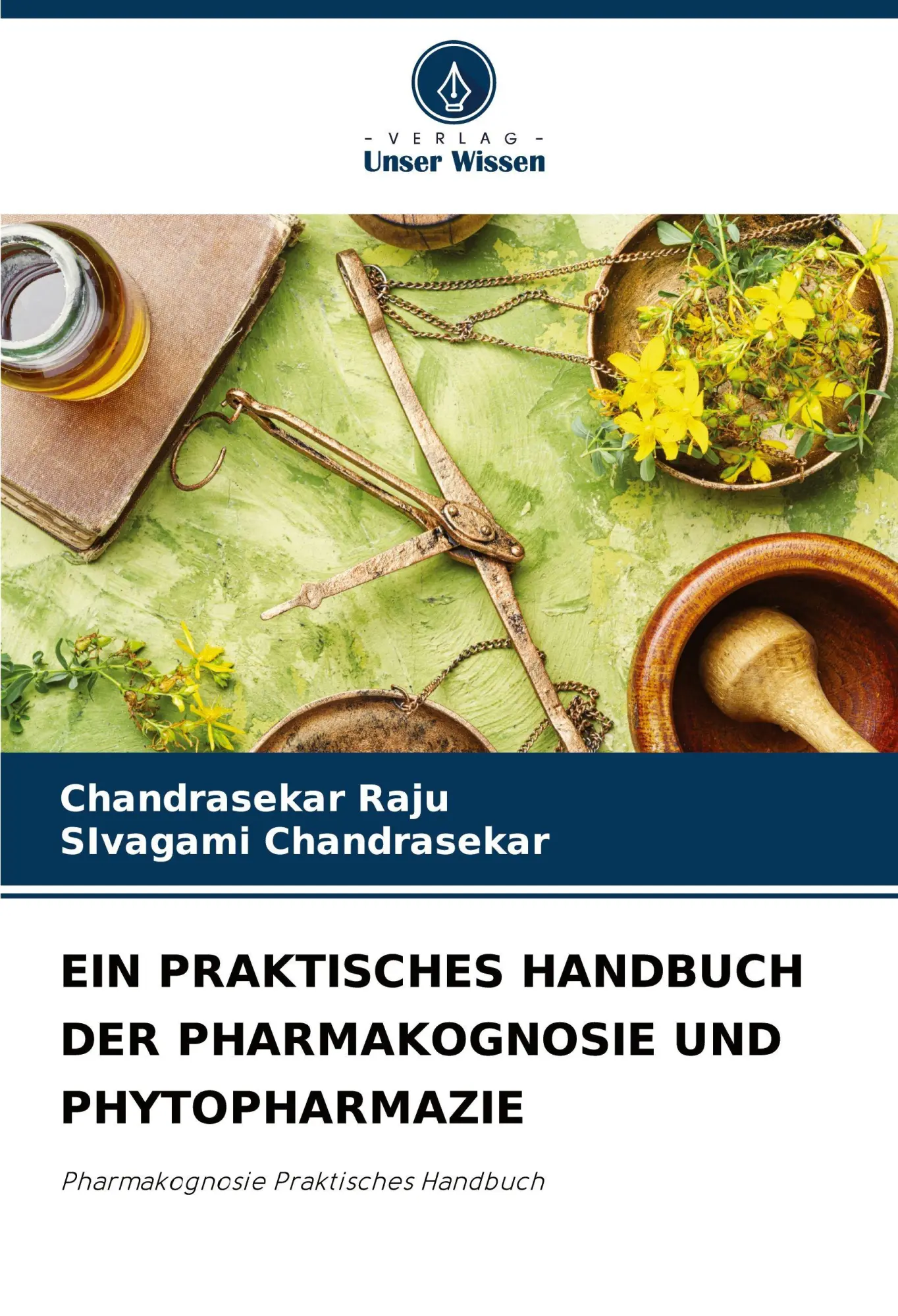 Cover: 9786207851706 | EIN PRAKTISCHES HANDBUCH DER PHARMAKOGNOSIE UND PHYTOPHARMAZIE | Buch
