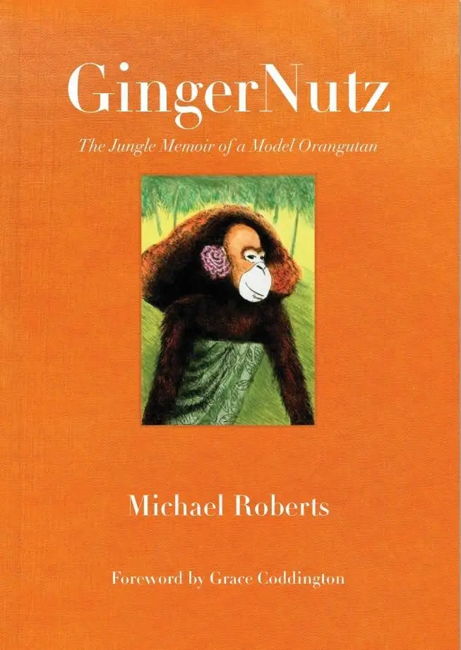 Cover: 9780998701806 | Gingernutz | The Jungle Memoir of a Model Orangutan | Michael Roberts