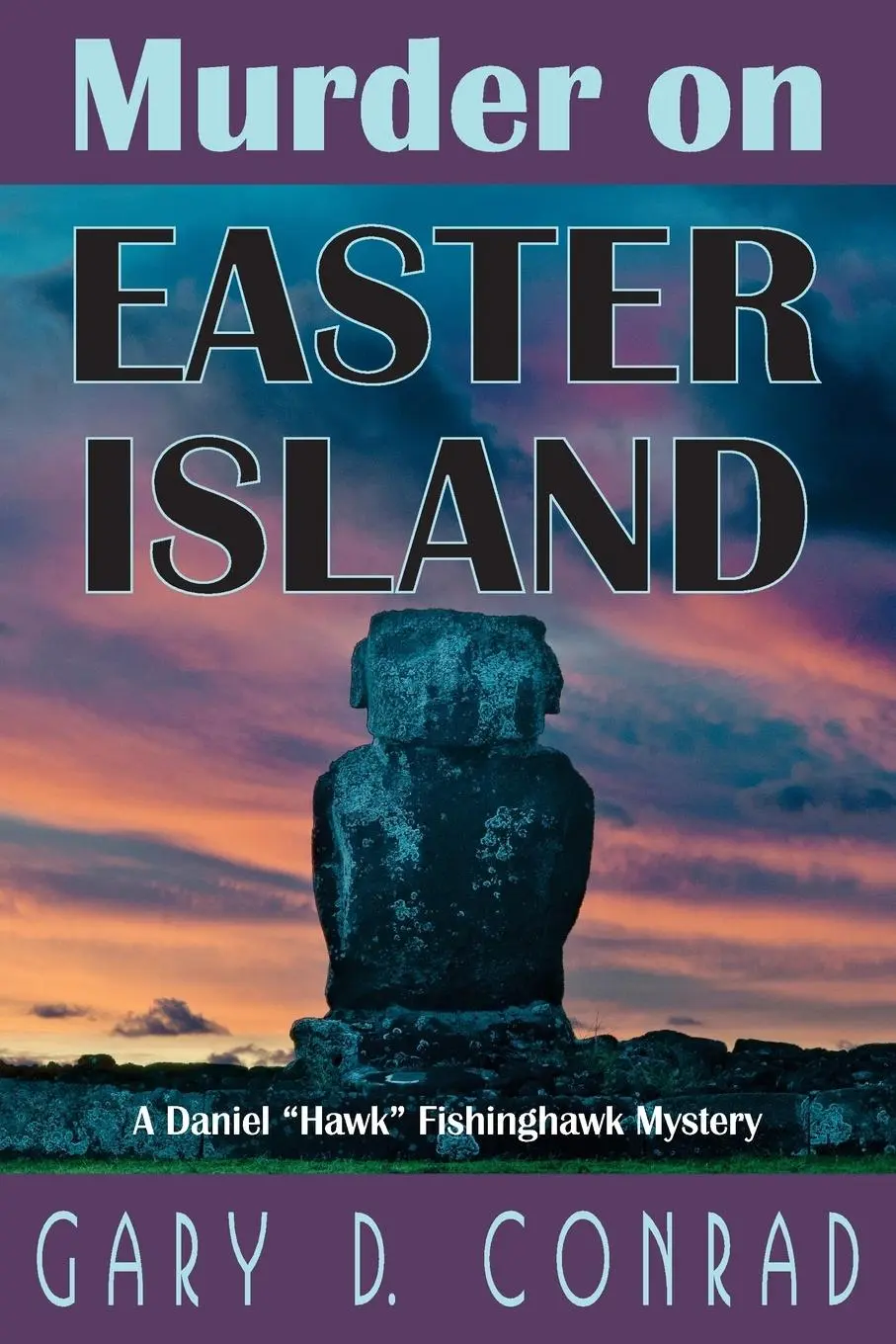 Cover: 9781568251806 | Murder on Easter Island | A Daniel "Hawk" Fishinghawk Mystery | Conrad