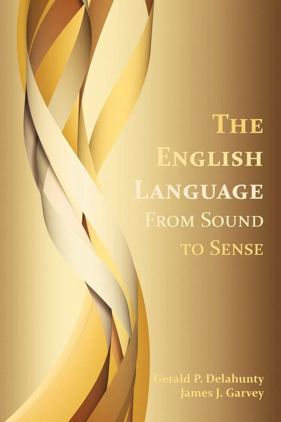 Cover: 9781602351806 | The English Language | From Sound to Sense | Delahunty (u. a.) | Buch