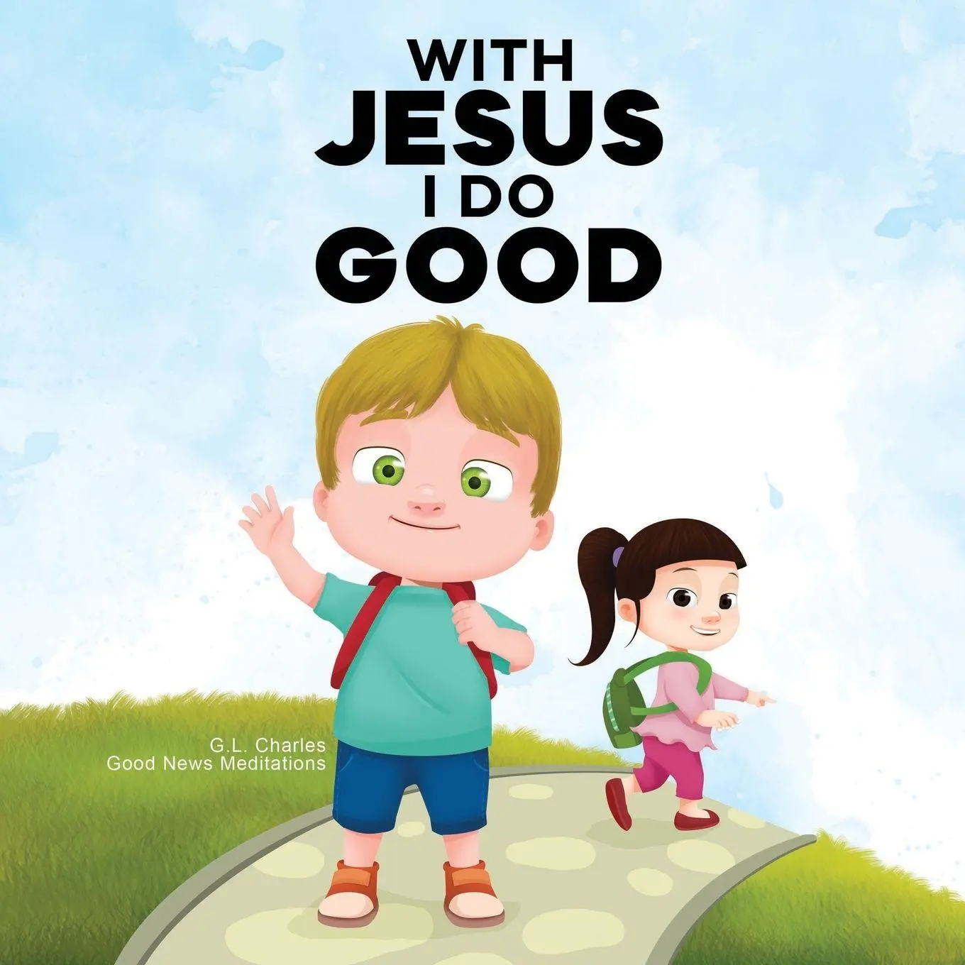 Cover: 9781990681806 | With Jesus I Do Good | G. L. Charles (u. a.) | Taschenbuch | Englisch