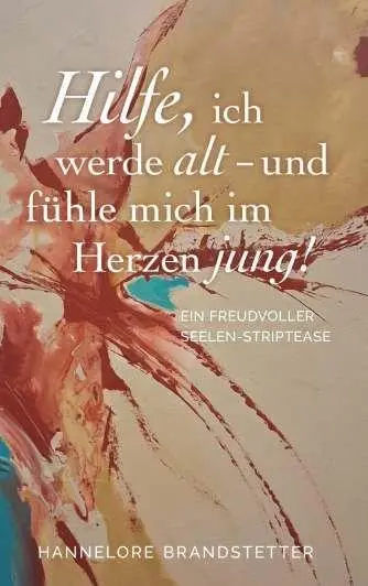 Cover: 9783991921806 | Hilfe, ich werde alt - und fühle mich im Herzen jung! | Brandstetter