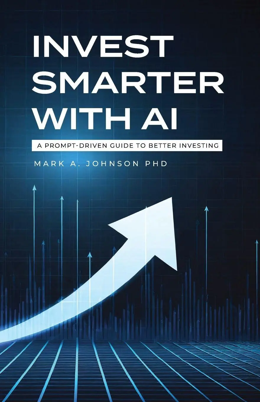 Cover: 9798994311806 | Invest Smarter with AI | A Prompt-Driven Guide to Better Investing