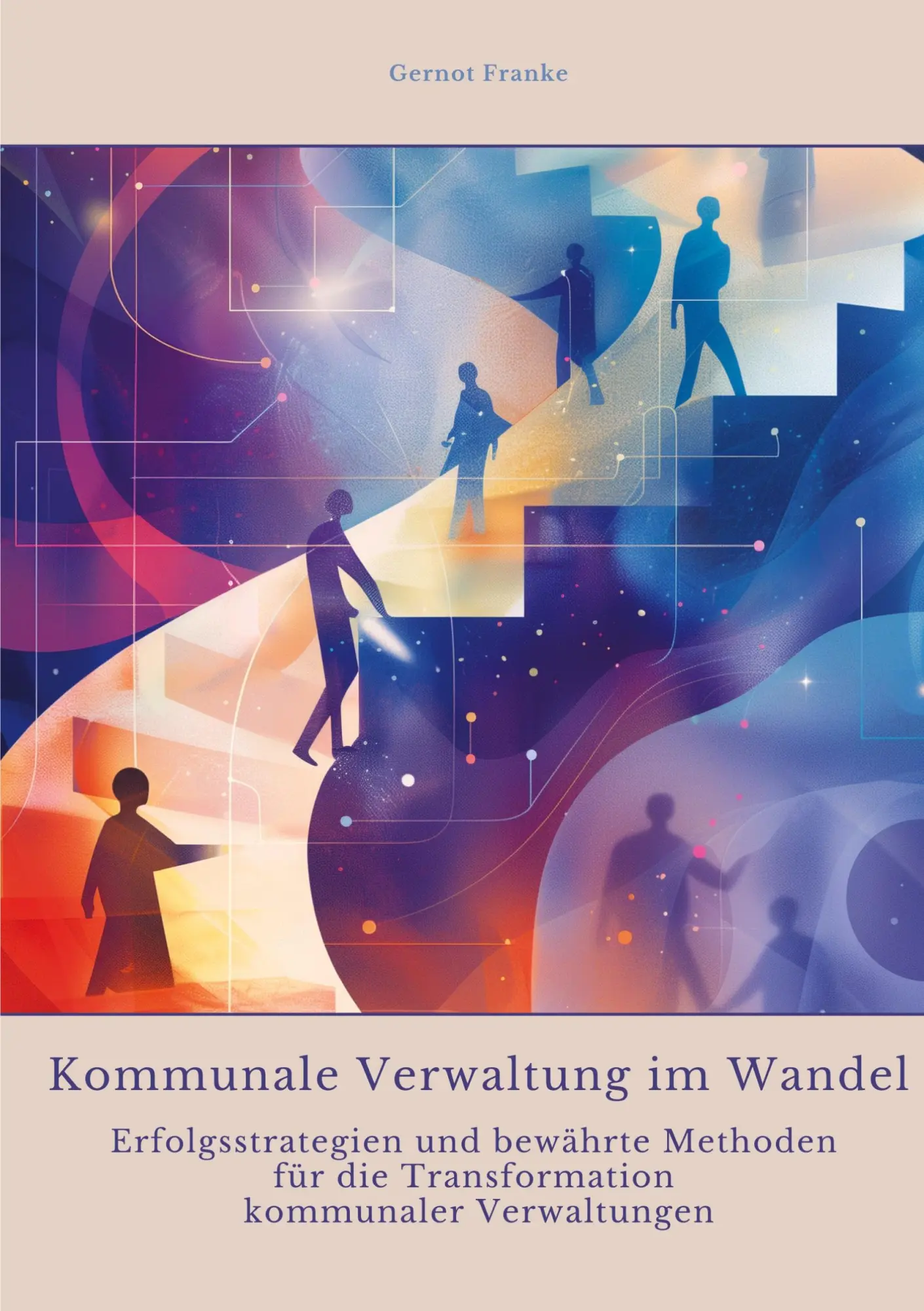 Cover: 9783384351906 | Kommunale Verwaltung im Wandel | Gernot Franke | Taschenbuch | 328 S.